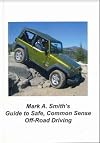 Mark A. Smith's Guide to Safe Common Sense Off-Road Driving
