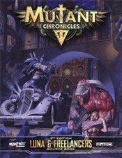 Mutant Chronicles RPG: Luna and Freelancers Guidebook