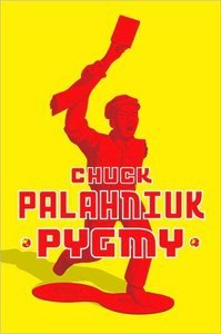 by Chuck Palahniuk Pygmy First Printing edition