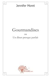 Gourmandises ou Un dîner presque parfait