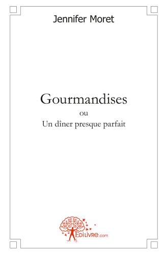 Gourmandises ou Un dîner presque parfait