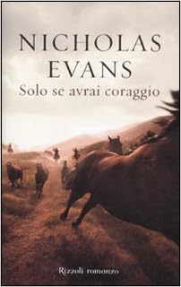 Nicholas Evans - Solo se avrai coraggio (2012)