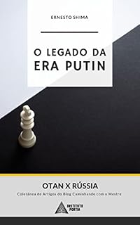 Livro O LEGADO DA ERA PUTIN: OTAN X RÚSSIA