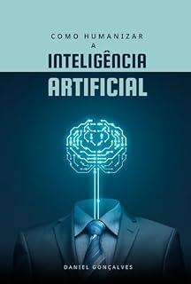 Livro Como Humanizar a Inteligência Artificial