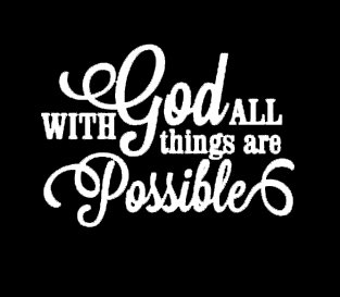 Makarios LLC With God All Things Are Possible Religious Decal Vinyl Sticker Cars Trucks Vans Walls Laptop MKR| WHITE |5.5 x 4 IN|MKR094