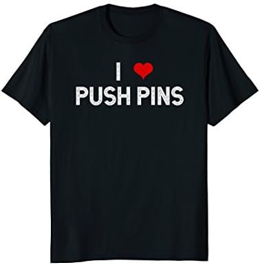 I Love Push Pins TShirt - Funny Gag Gift