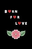 Paperback Born for love: Lined Notebook / Journal Gift, 120 Pages, 6x9, Soft Cover, Matte Finish Book