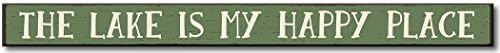 My Word! The Lake is My Happy Place Skinny Wooden Sign