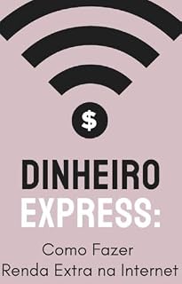 Livro Como Ganhar Renda Extra na Internet : Guia Prático Para Iniciantes e Avançados