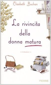 Elizabeth Buchan - La rivincita della donna matura (2007)