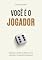 Livro Você é o Jogador: Desperte o Poder da Palavra e da Intuição e Conquiste Seu Destino