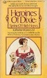 Heroines of Dixie Vol. 1 : Spring of High Hopes, , 0891760326