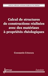Calcul de structures de constructions réalisées avec des matériaux à propriétés rhéologiques