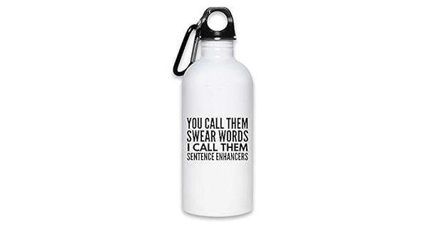 Funny Water Bottle Sayings Amazon.com: You Call Them Swear Words | Funny Water Bottle 20 Oz : Sports &  Outdoors