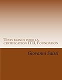 Tests blancs pour la certification ITIL Foundation (French Edition) by Giovanni Saissi