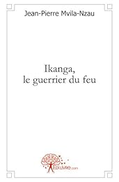 Ikanga, le guerrier du feu