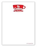 No Coffee No Workee Funny Notepad 4.25 x 5.5 inches, 50-sheet Office Gift