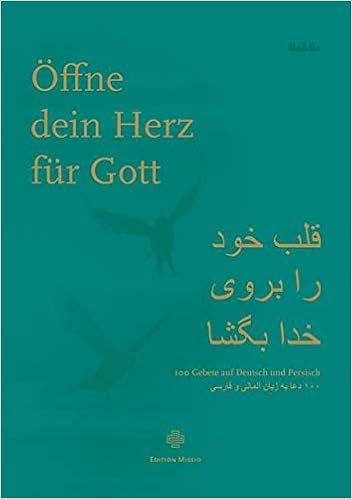 Offne Dein Herz Fur Gott 100 Gebete Auf Deutsch Und Persisch Amazon De Wallner Karl Jalalifar N Anna Maria Bucher