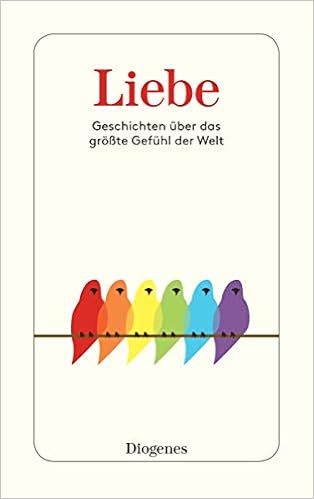 Liebe Geschichten Uber Das Grosste Gefuhl Der Welt Detebe Amazon De Von Planta Anna Diverse Ubersetzer Bucher