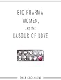 Big Pharma, Women, and the Labour of Love
