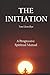 The Initiation: A Progressive Spiritual Manual by Mr Tom Llewellyn