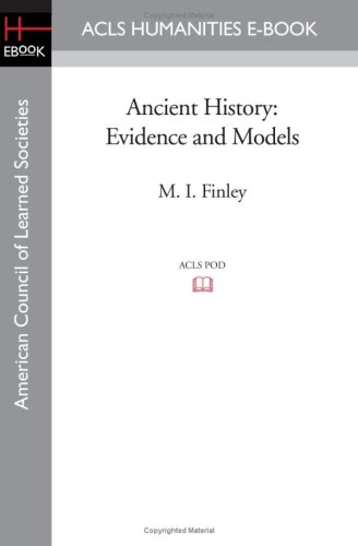 Ancient History: Evidence and Models (Acls History E-book Project Reprint Series) by M. I. Finley