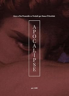 Livro Apocalipse : Entre o Fim Prometido e a Verdade que Nunca é Revelada