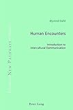Human Encounters: Introduction to Intercultural Communication (Interdisciplinary Communication Studi by Øyvind Dahl