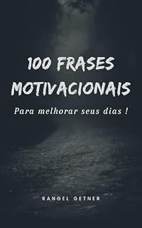 Livro 100 FRASES MOTIVACIONAIS: Para melhorar seus dias