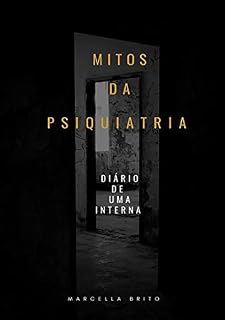 Livro Mitos Da Psiquiatria - Diário De Uma Interna