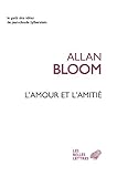 L'Amour Et l'Amitie (Le Gout Des Idees) (French Edition) by 