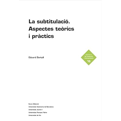 La subtitulació: Aspectes teòrics i pràctics (Catalan Edition) La subtitulació: Aspectes teòrics i pràctics (Catalan Edition)