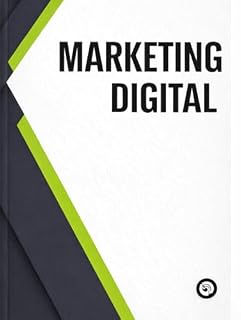 Livro Marketing Digital para Iniciantes - Aprenda o Essencial Para Começar a Ganhar Dinheiro Online: Marketing digital descomplicado: estratégias, ferramentas e passos para iniciantes