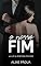 Livro O NOSSO FIM (SPIN OFF DE REJEITADA PELO CEO)