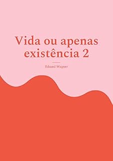 Livro Vida ou apenas existência 2: Estou satisfeito? (Leben Livro 18)