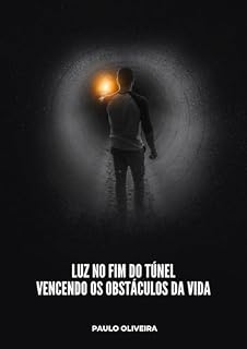 Livro Luz no Fim do Túnel: Vencendo os Obstáculos da Vida