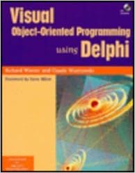 Visual Object Oriented Programming Using Delphi With Cd Rom Sigs Advances In Object Technology Series Number 14 Wiener Richard Wiatrowski Claude A 9780136186380 Amazon Com Books