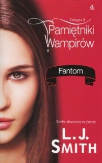 Pamietniki wampirow. Ksiega 5. Fantom (polish)