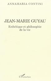 Jean-Marie Guyau esthétique et philosophie de la vie