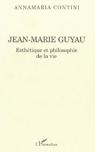 Jean-Marie Guyau esthétique et philosophie de la vie