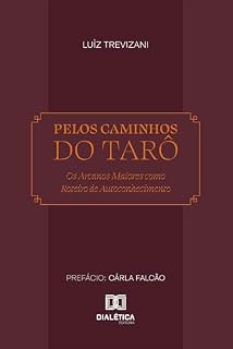 Livro Pelos Caminhos do Tarô: Os Arcanos Maiores como Roteiro de Autoconhecimento