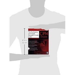 The Purchasing and Supply Manager's Guide To The C.P.M. Exam