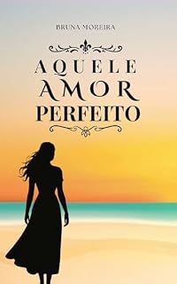 Livro AQUELE AMOR PERFEITO