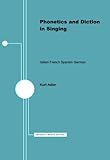 Phonetics and Diction in Singing Italian, French, Spanish, German, Adler, Kurt, 0816604460