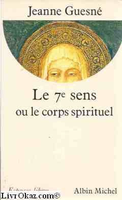 Le Sens Ou Le Corps Spirituel by Jeanne Guesne