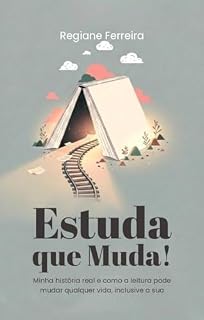Livro Estuda que Muda!: Minha história real e como a leitura pode mudar qualquer vida, inclusive a sua