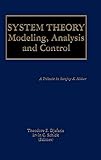 System Theory: Modeling, Analysis and Control (The Springer International Series in Engineering and Computer Science) by 