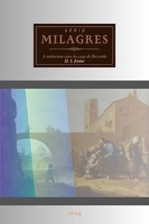 Livro A Misteriosa Cura do Cego de Betsaida (Série Milagres Livro 1)