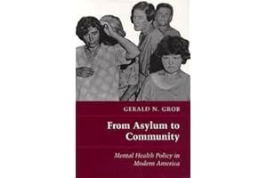 From Asylum to Community: Mental Health Policy in Modern America (Princeton Legacy Library)