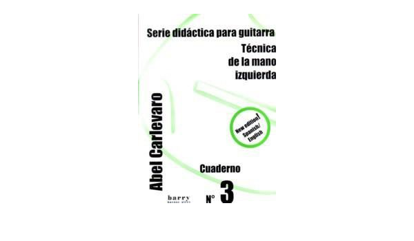 Amazon.com: Abel Carlevaro | Serie Didactica: No.3-left Hand Technique/1: Abel  CARLEVARO: Libros